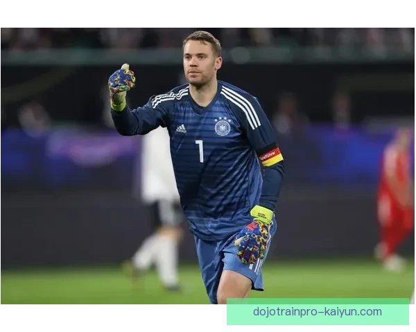 诺伊尔技术能力总结：表现稳健，继续巩固国际顶级门将地位